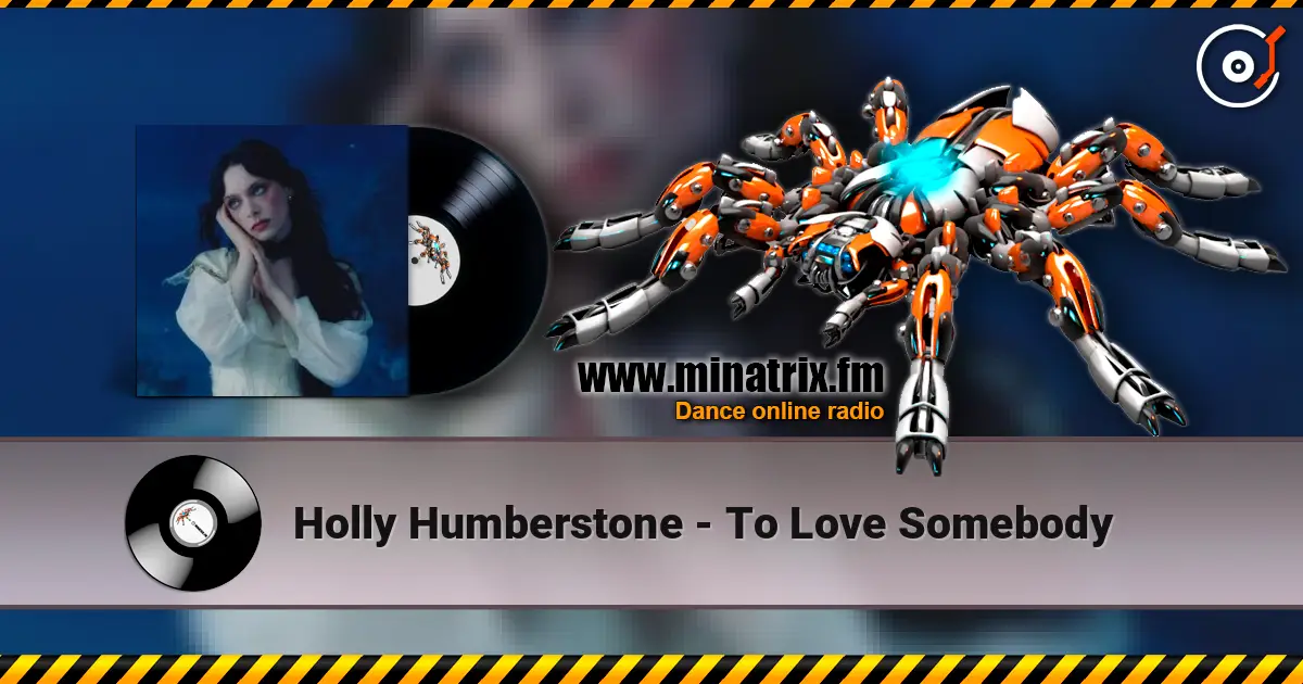 Holly Humberstone - To Love Somebody жоғары сапада онлайн тыңдау | Minatrix.FM