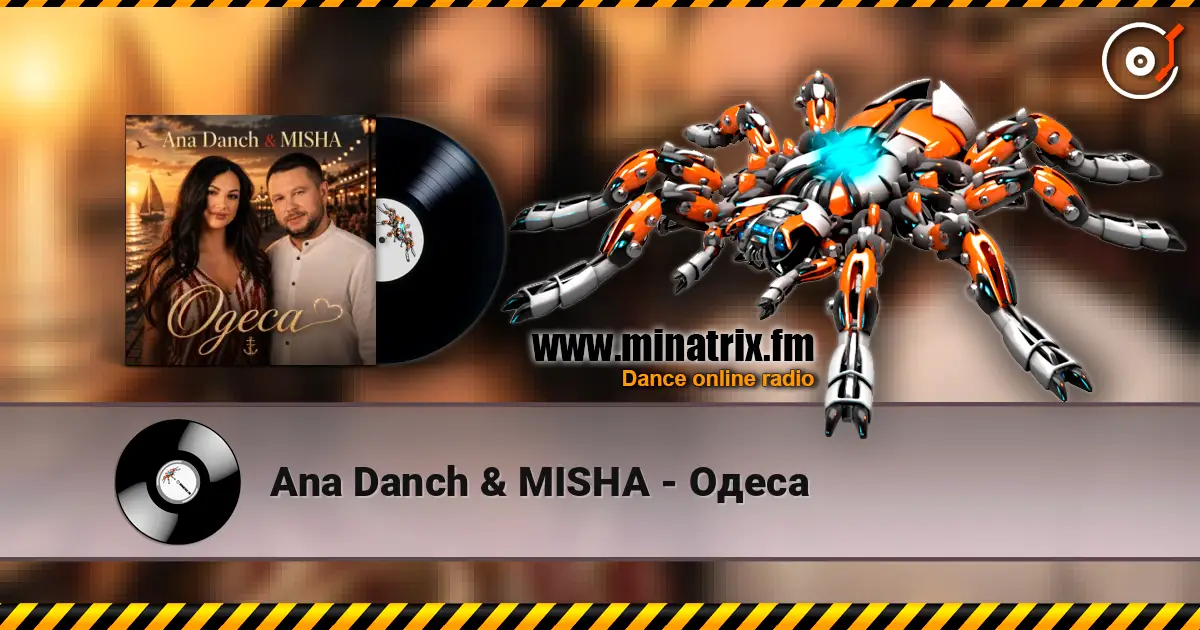 Ana Danch & MISHA - Одеса жоғары сапада онлайн тыңдау | Minatrix.FM