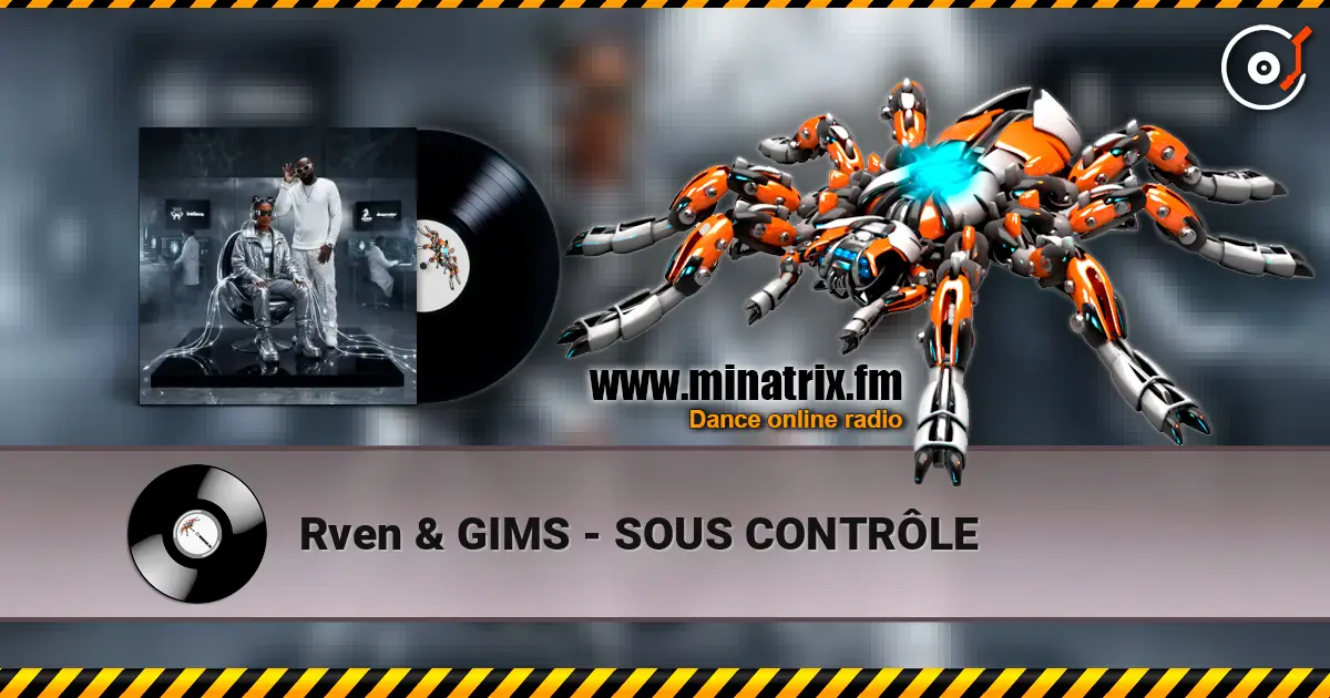 Rven & GIMS - SOUS CONTRÔLE жоғары сапада онлайн тыңдау | Minatrix.FM