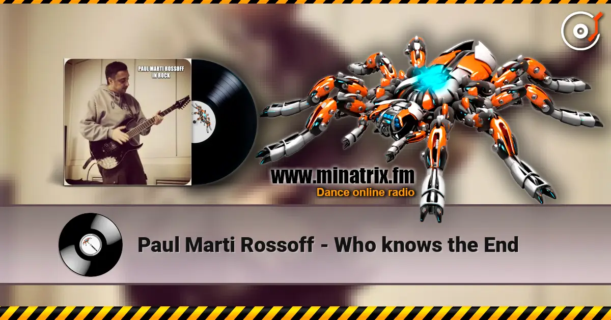 Paul Marti Rossoff - Who knows the End жоғары сапада онлайн тыңдау | Minatrix.FM