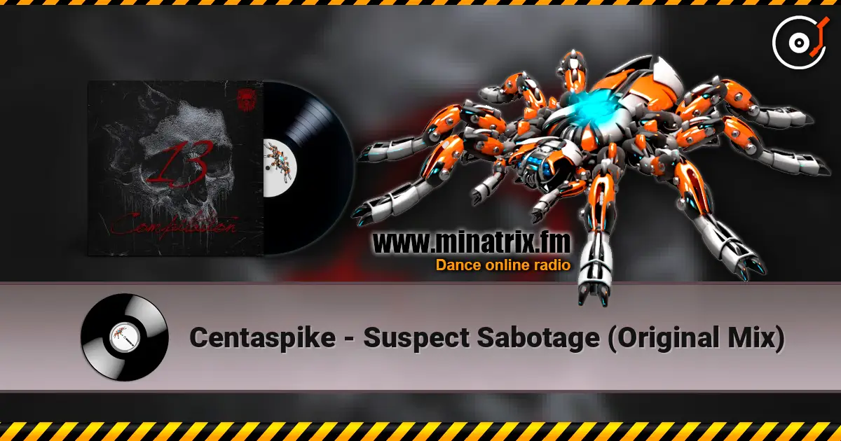 Centaspike - Suspect Sabotage (Original Mix) 高品质在线收听 | Minatrix.FM