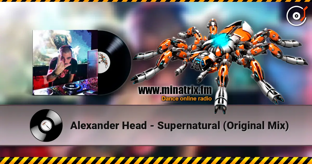 Alexander Head - Supernatural (Original Mix) 高品质在线收听 | Minatrix.FM