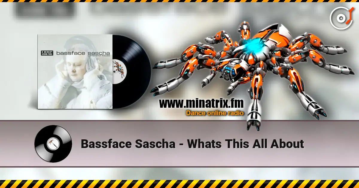 Bassface Sascha - Whats This All About жоғары сапада онлайн тыңдау | Minatrix.FM