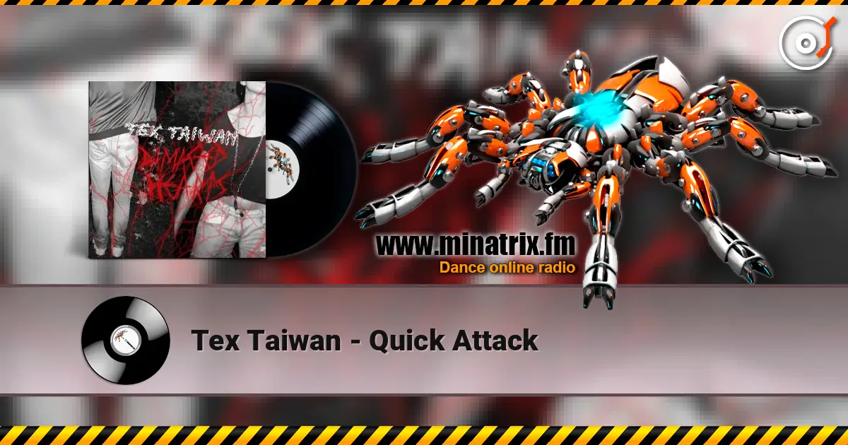 Tex Taiwan - Quick Attack жоғары сапада онлайн тыңдау | Minatrix.FM