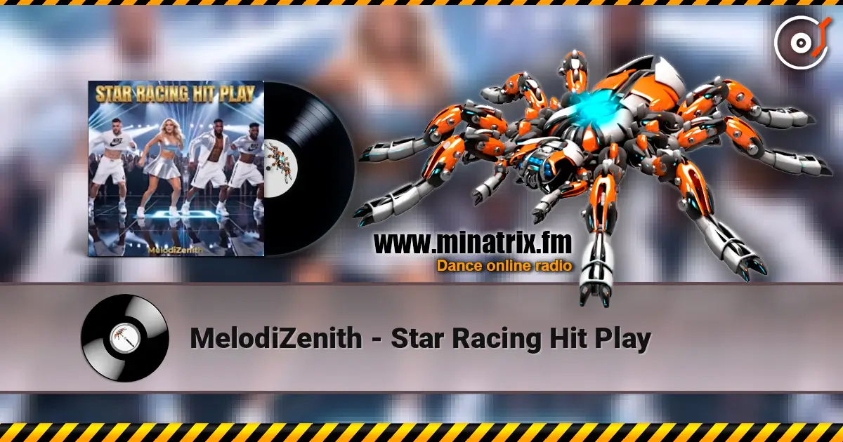 MelodiZenith - Star Racing Hit Play жоғары сапада онлайн тыңдау | Minatrix.FM