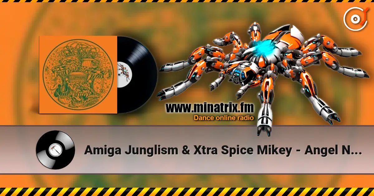 Amiga Junglism & Xtra Spice Mikey - Angel Number 高品质在线收听 | Minatrix.FM
