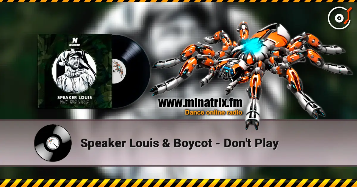 Speaker Louis & Boycot - Don't Play 高品质在线收听 | Minatrix.FM