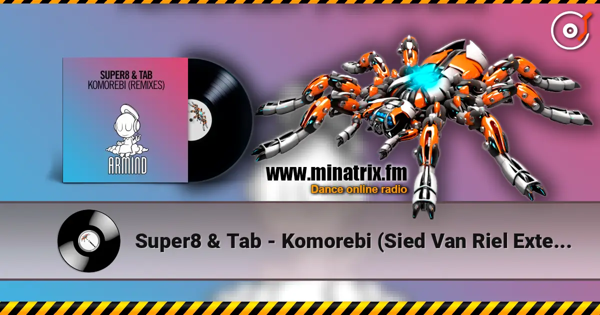 Super8 & Tab - Komorebi (Sied Van Riel Extended Remix) жоғары сапада онлайн тыңдау | Minatrix.FM