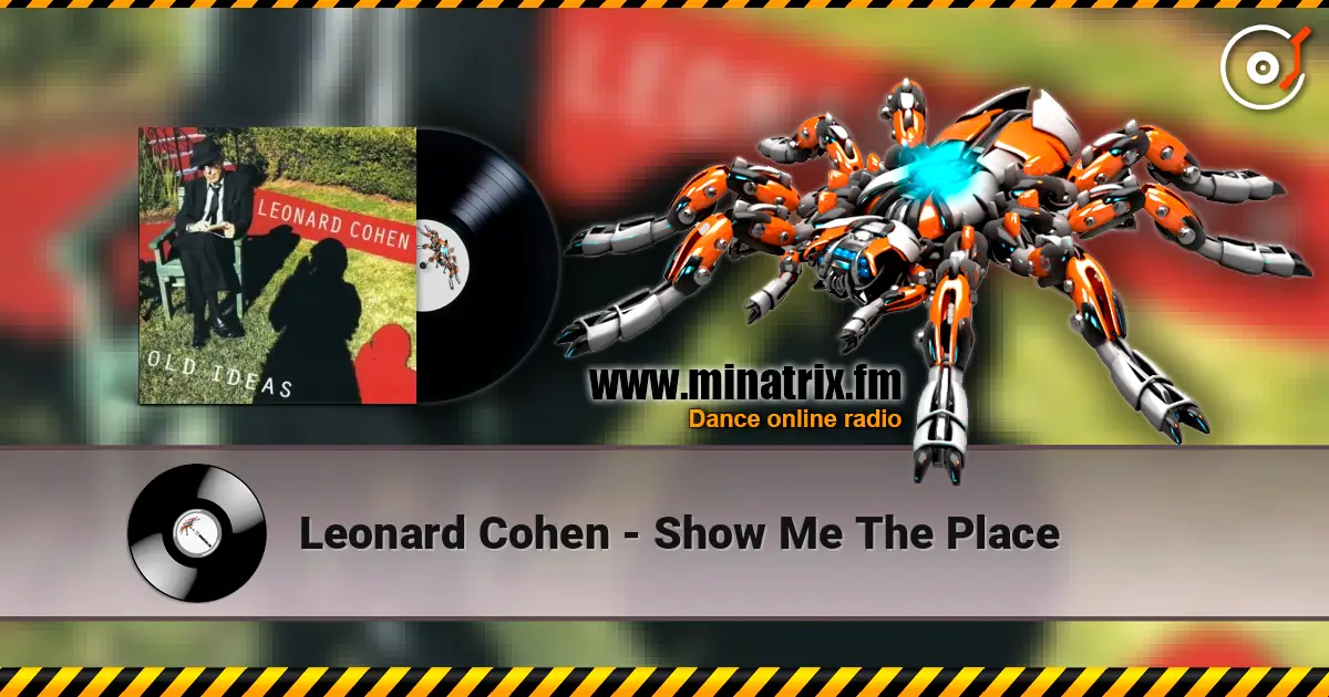 Leonard Cohen - Show Me The Place жоғары сапада онлайн тыңдау | Minatrix.FM