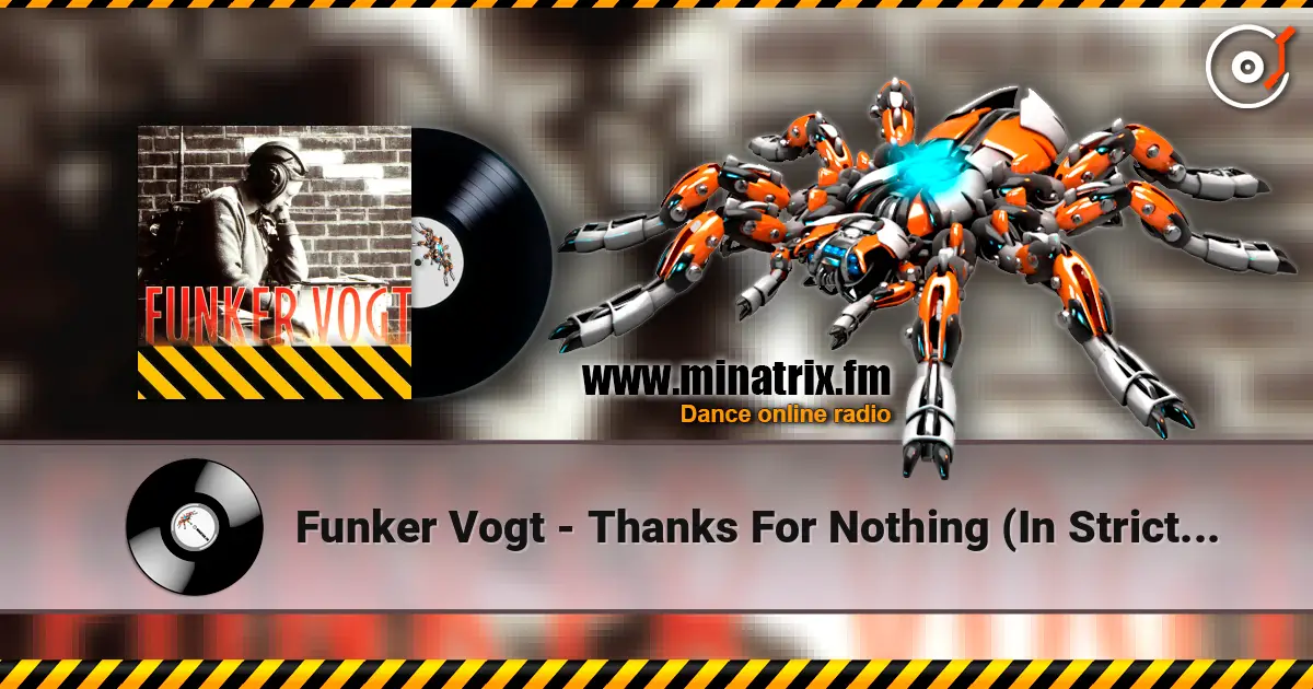 Funker Vogt - Thanks For Nothing (In Strict Confidence Remix) жоғары сапада онлайн тыңдау | Minatrix.FM