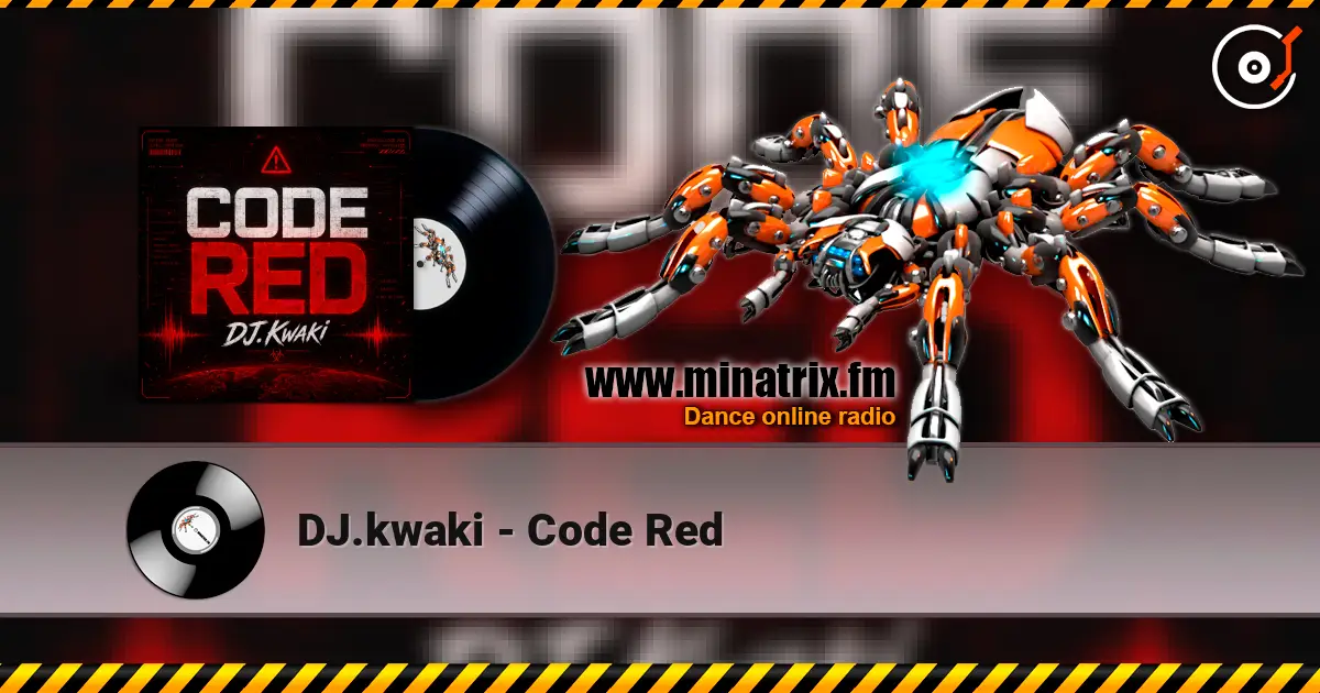 DJ.kwaki - Code Red жоғары сапада онлайн тыңдау | Minatrix.FM