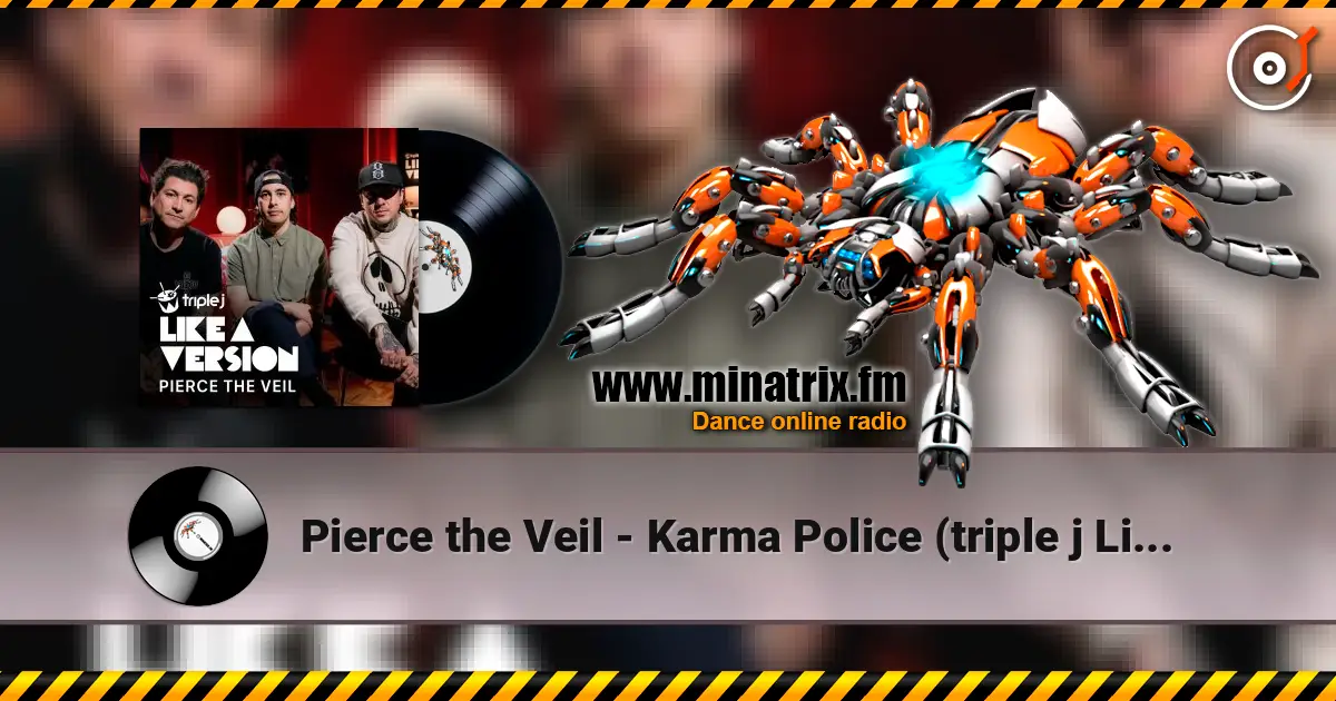 Pierce the Veil - Karma Police (triple j Like A Version) жоғары сапада онлайн тыңдау | Minatrix.FM