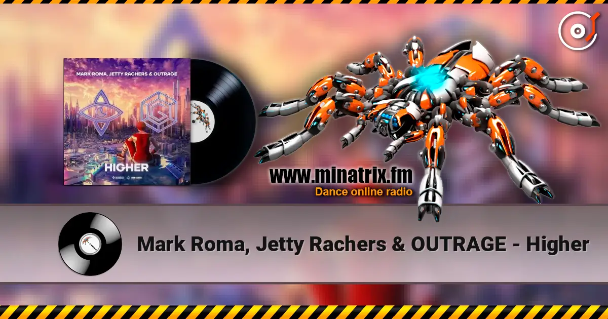 Mark Roma, Jetty Rachers & OUTRAGE - Higher жоғары сапада онлайн тыңдау | Minatrix.FM