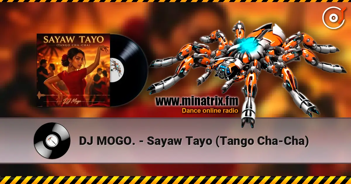DJ MOGO. - Sayaw Tayo (Tango Cha-Cha) жоғары сапада онлайн тыңдау | Minatrix.FM