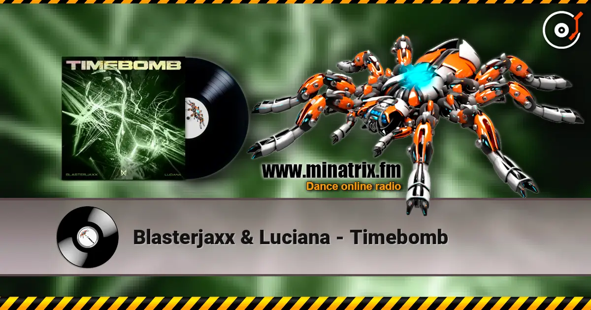 Blasterjaxx & Luciana - Timebomb жоғары сапада онлайн тыңдау | Minatrix.FM