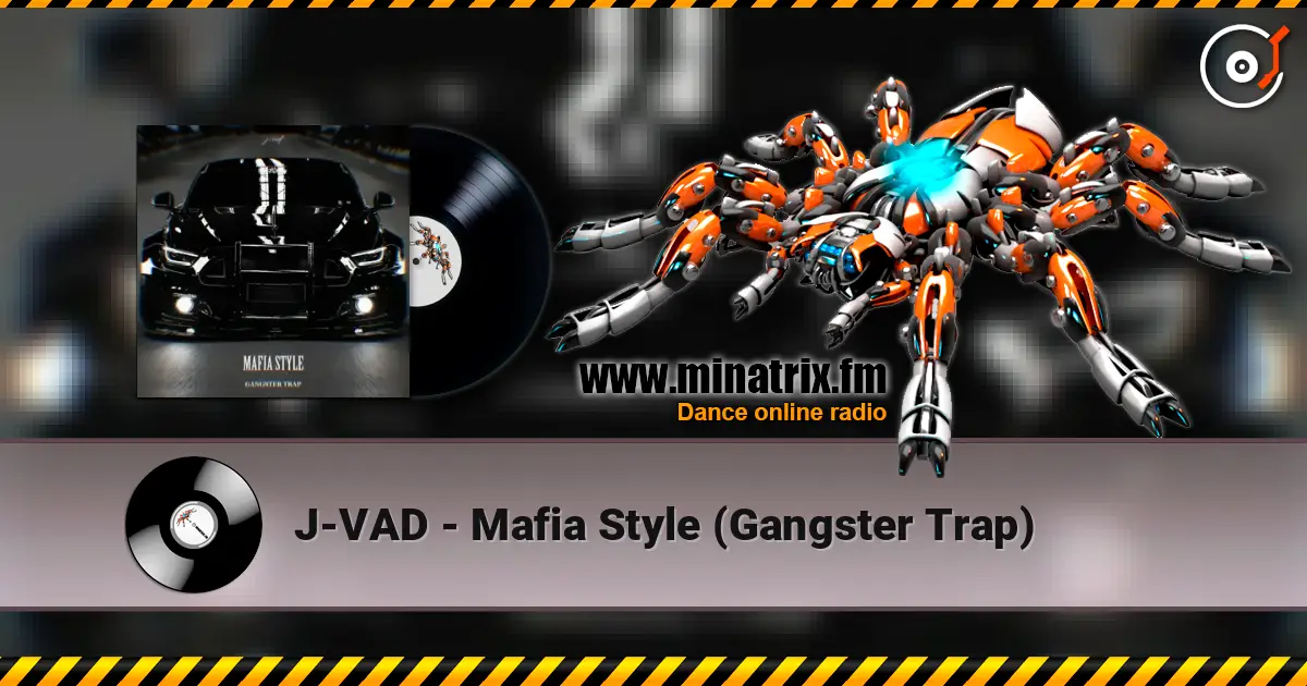 J-VAD - Mafia Style (Gangster Trap) жоғары сапада онлайн тыңдау | Minatrix.FM