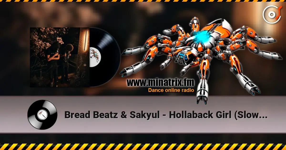 Bread Beatz & Sakyul - Hollaback Girl (Slowed) жоғары сапада онлайн тыңдау | Minatrix.FM