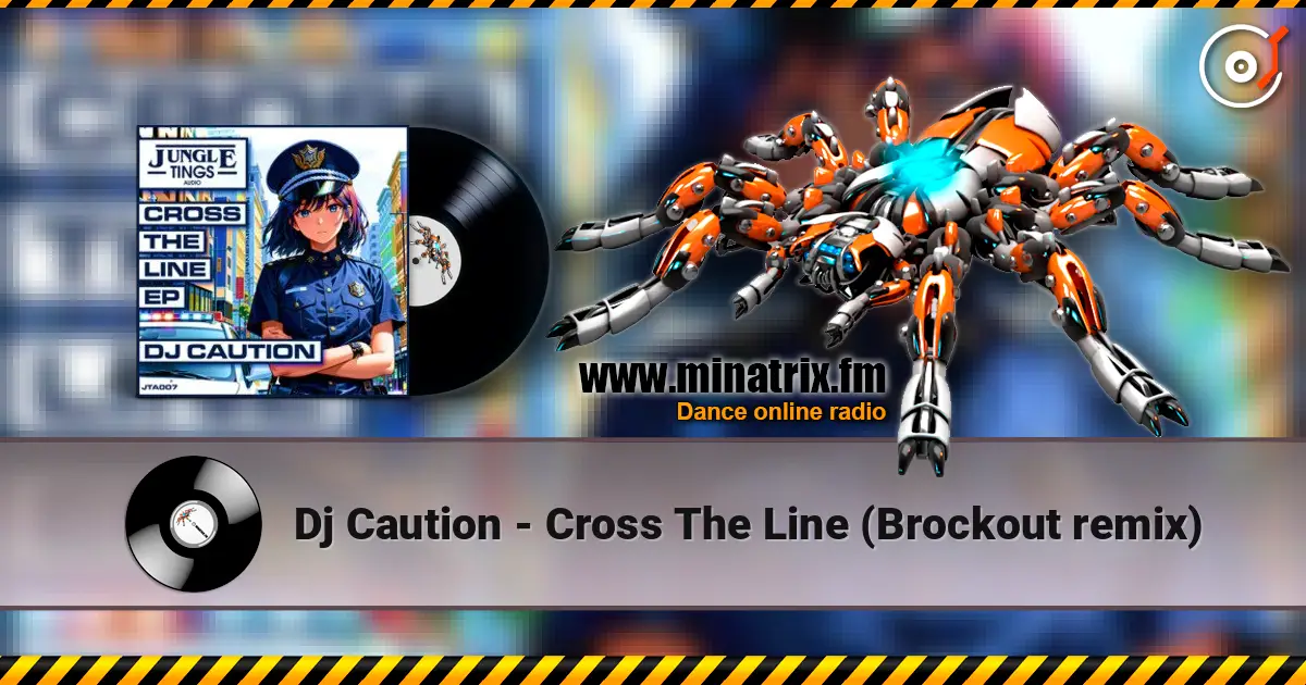 Dj Caution - Cross The Line (Brockout remix) 高品质在线收听 | Minatrix.FM