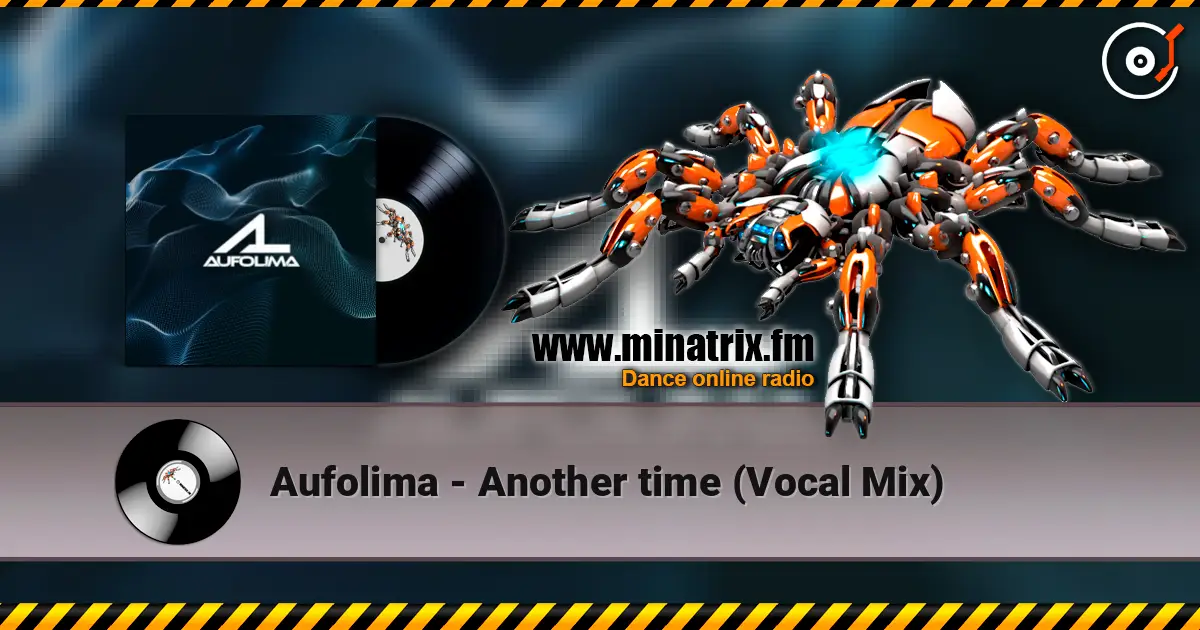 Aufolima - Another time (Vocal Mix) жоғары сапада онлайн тыңдау | Minatrix.FM