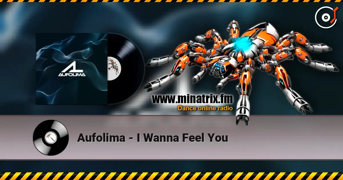 Aufolima - I Wanna Feel You жоғары сапада онлайн тыңдау | Minatrix.FM
