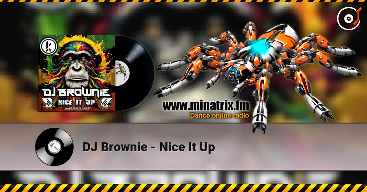 DJ Brownie - Nice It Up жоғары сапада онлайн тыңдау | Minatrix.FM