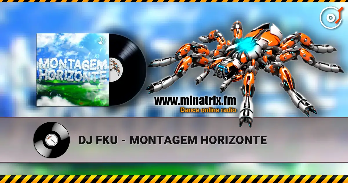 DJ FKU - MONTAGEM HORIZONTE жоғары сапада онлайн тыңдау | Minatrix.FM