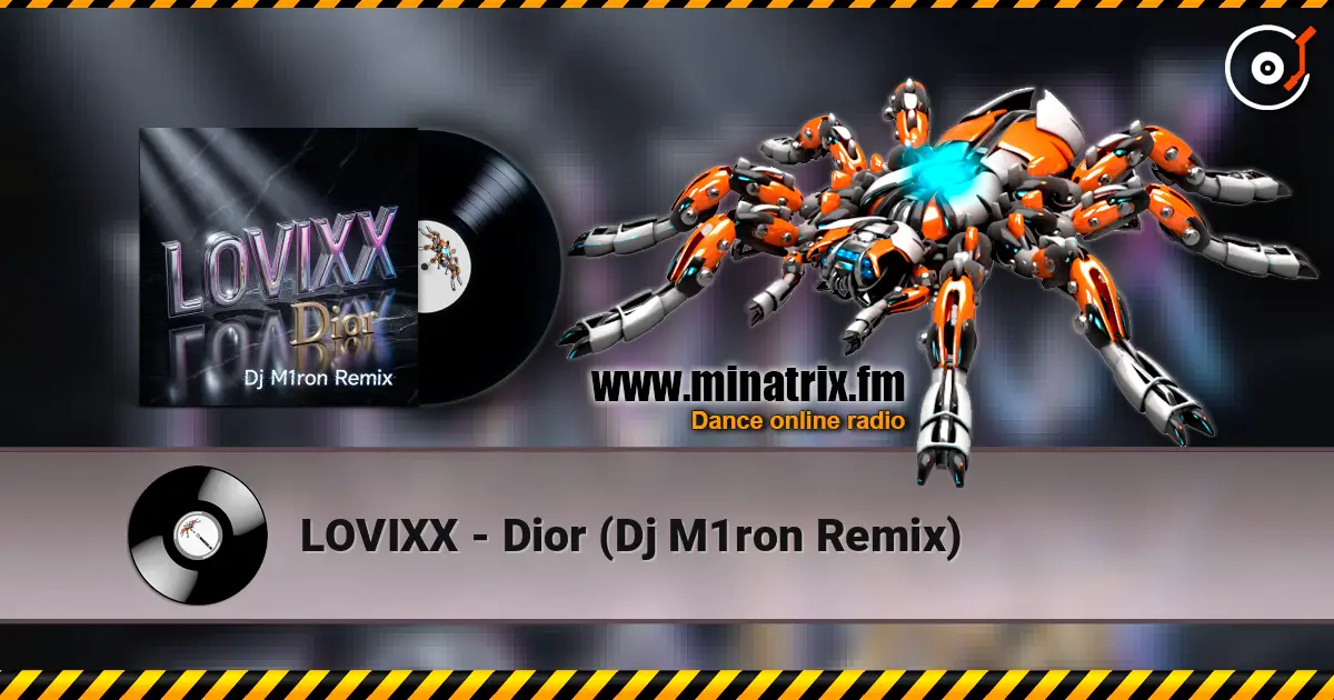LOVIXX - Dior (Dj M1ron Remix) жоғары сапада онлайн тыңдау | Minatrix.FM
