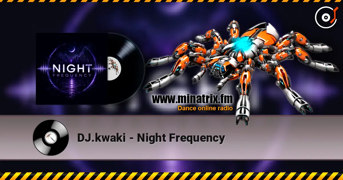 DJ.kwaki - Night Frequency жоғары сапада онлайн тыңдау | Minatrix.FM