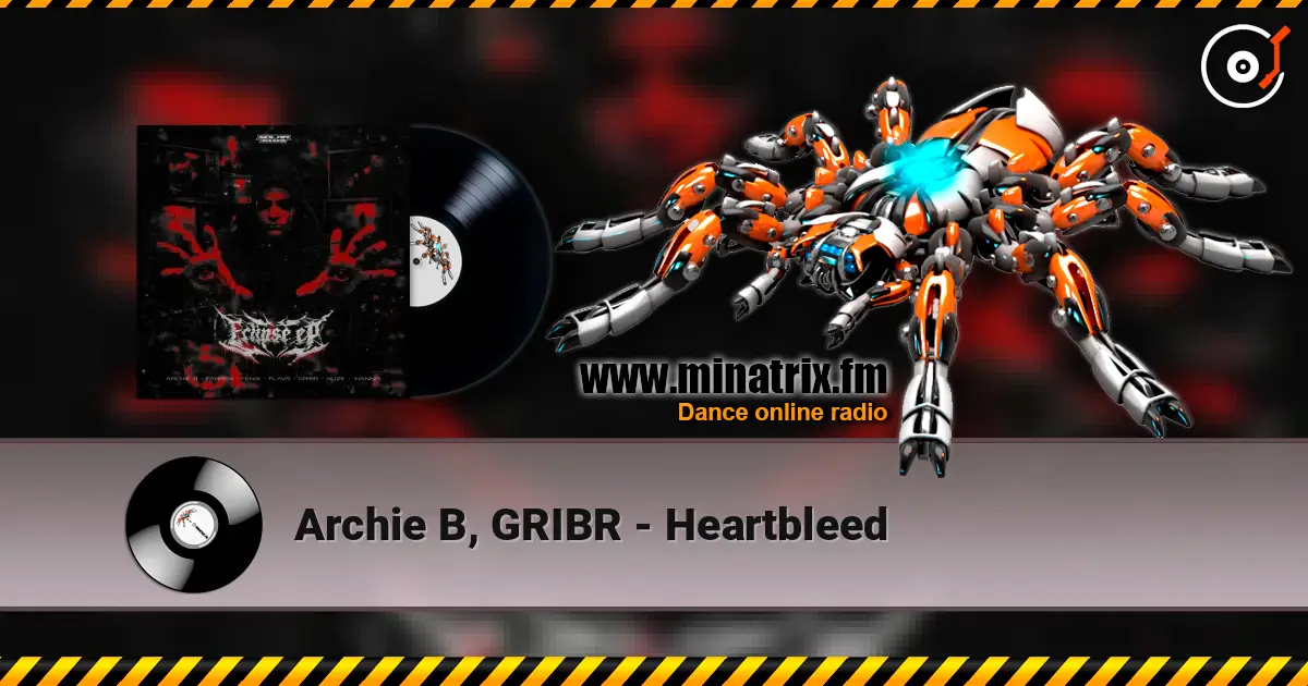 Archie B, GRIBR - Heartbleed жоғары сапада онлайн тыңдау | Minatrix.FM