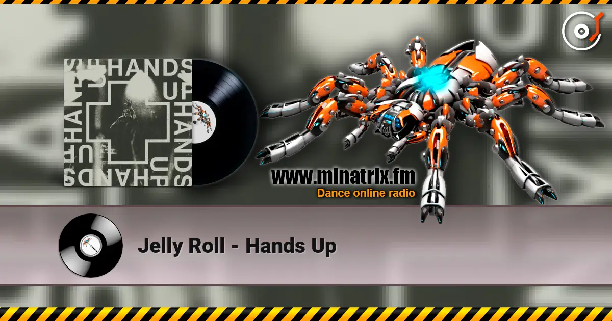 Jelly Roll - Hands Up listen online in high quality | Minatrix.FM
