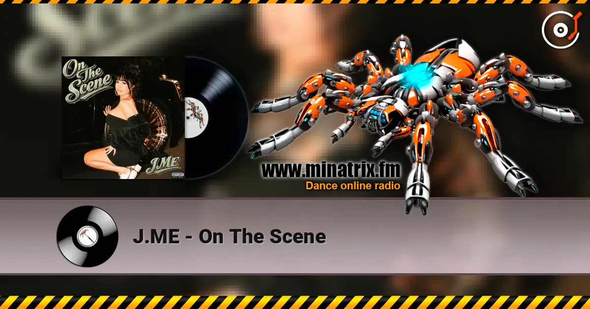 J.ME - On The Scene жоғары сапада онлайн тыңдау | Minatrix.FM