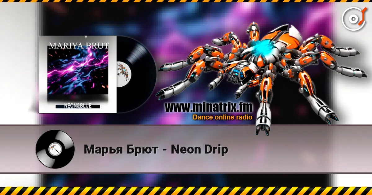 Марья Брют - Neon Drip жоғары сапада онлайн тыңдау | Minatrix.FM