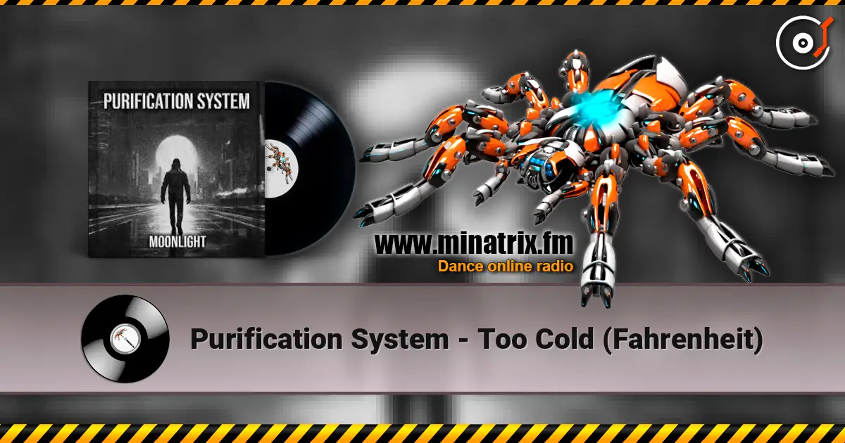 Purification System - Too Cold (Fahrenheit) жоғары сапада онлайн тыңдау | Minatrix.FM