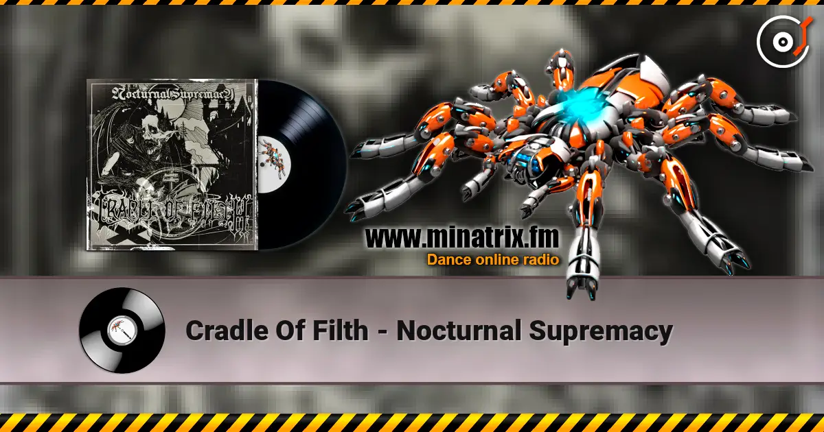 Cradle Of Filth - Nocturnal Supremacy жоғары сапада онлайн тыңдау | Minatrix.FM