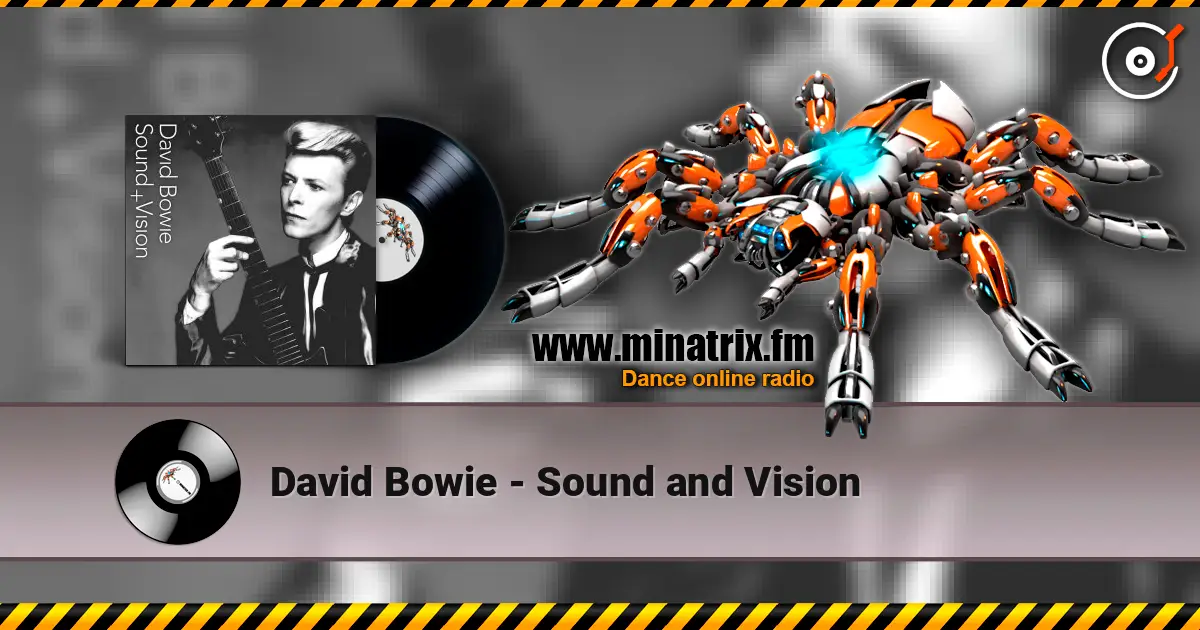 David Bowie - Sound and Vision жоғары сапада онлайн тыңдау | Minatrix.FM