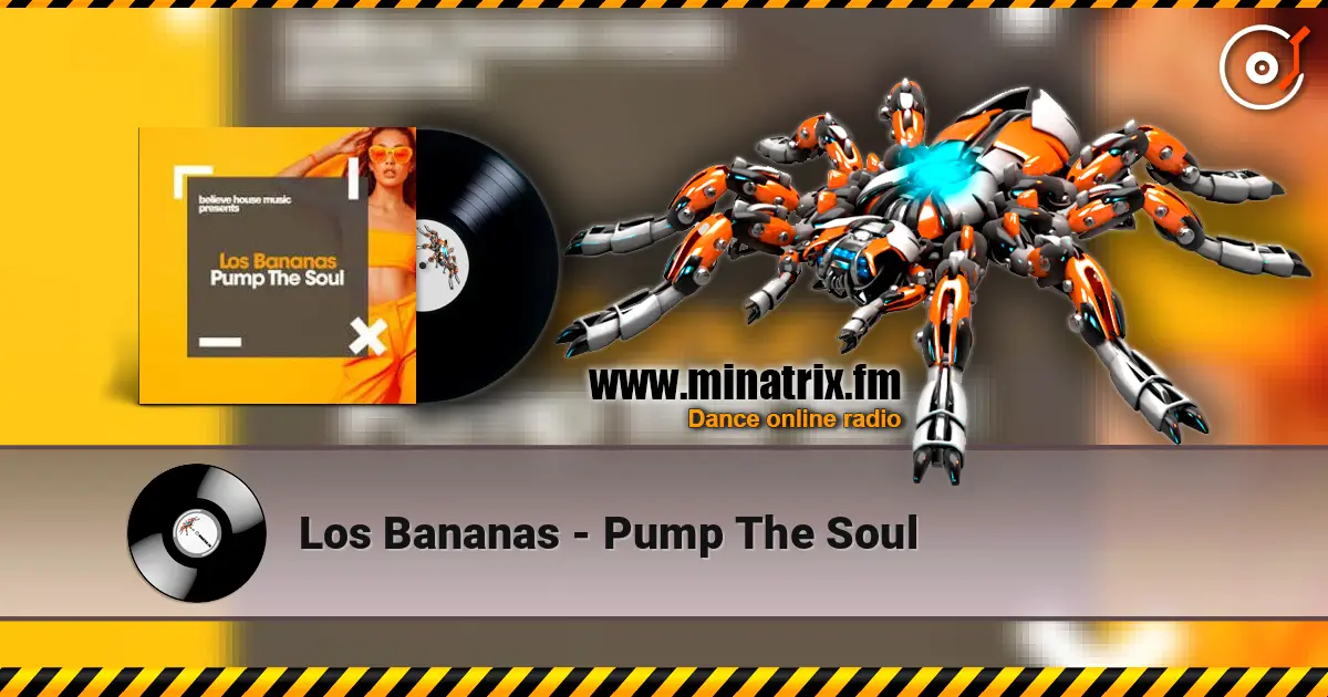 Los Bananas - Pump The Soul жоғары сапада онлайн тыңдау | Minatrix.FM