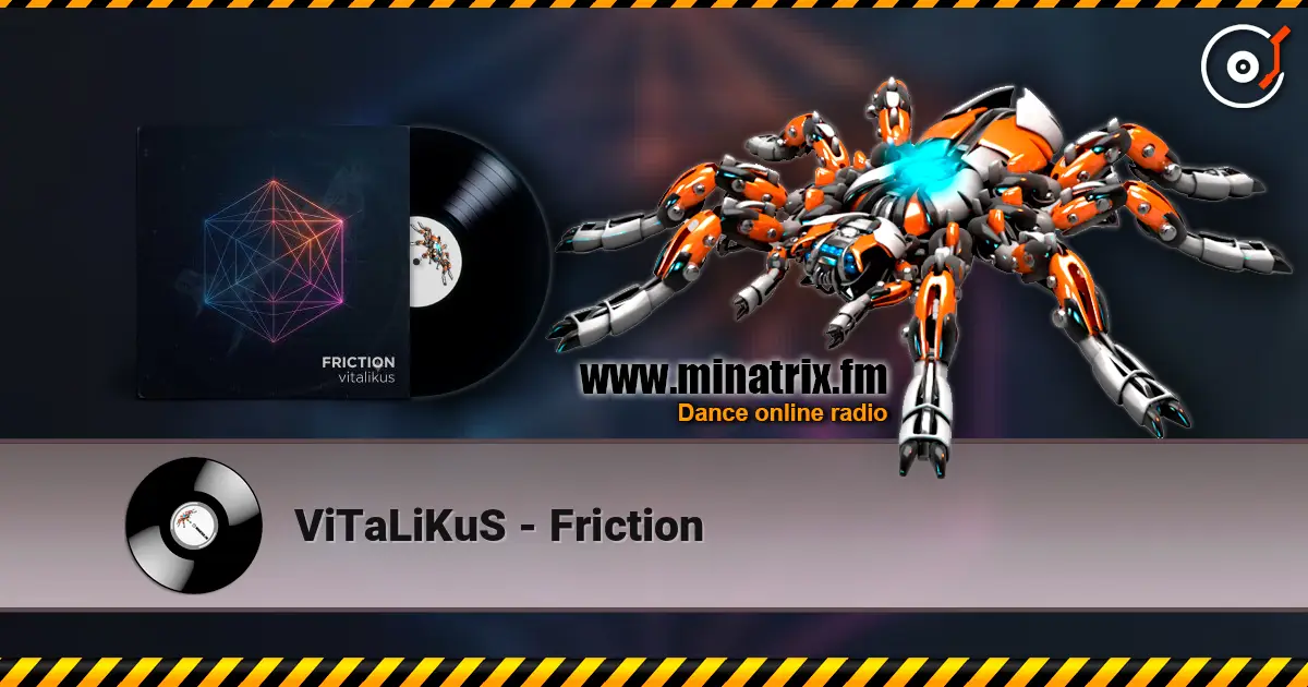 ViTaLiKuS - Friction жоғары сапада онлайн тыңдау | Minatrix.FM