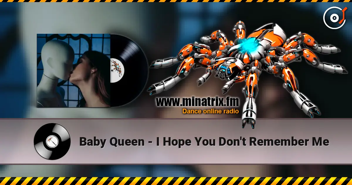 Baby Queen - I Hope You Don't Remember Me жоғары сапада онлайн тыңдау | Minatrix.FM