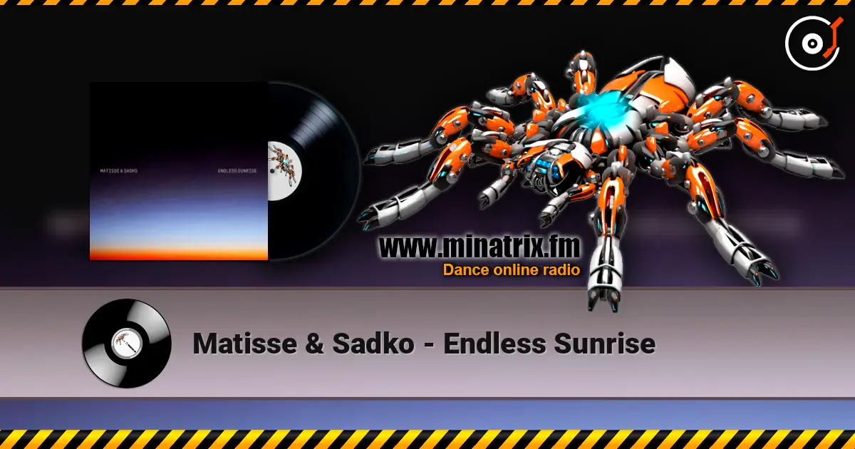 Matisse & Sadko - Endless Sunrise жоғары сапада онлайн тыңдау | Minatrix.FM