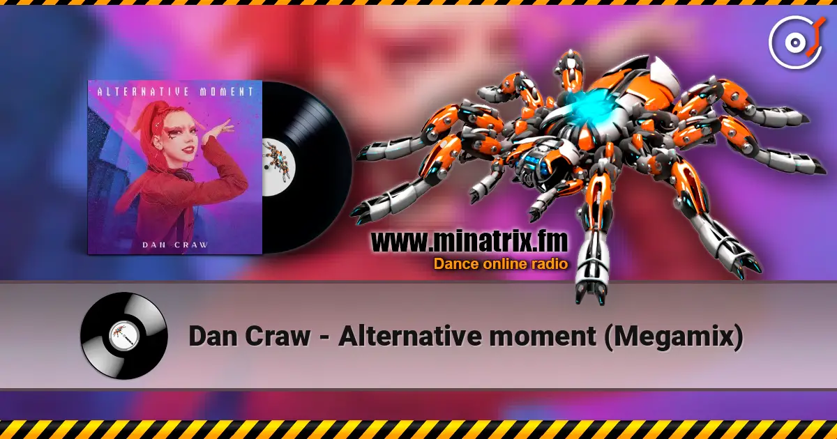 Dan Craw - Alternative moment (Megamix) жоғары сапада онлайн тыңдау | Minatrix.FM