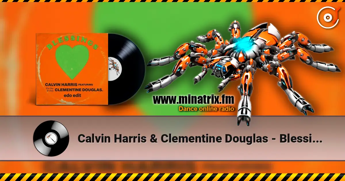 Calvin Harris & Clementine Douglas - Blessings (Extended Mix) жоғары сапада онлайн тыңдау | Minatrix.FM