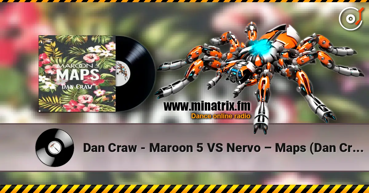 Dan Craw - Maroon 5 VS Nervo – Maps (Dan Craw Mash-Up) жоғары сапада онлайн тыңдау | Minatrix.FM