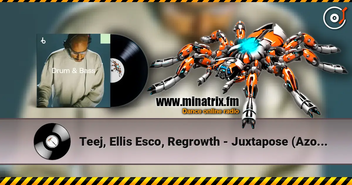 Teej, Ellis Esco, Regrowth - Juxtapose (Azotix Remix) 高品质在线收听 | Minatrix.FM