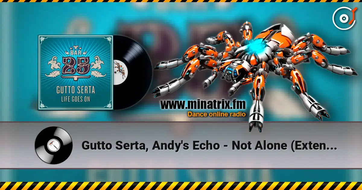 Gutto Serta, Andy's Echo - Not Alone (Extended Mix) жоғары сапада онлайн тыңдау | Minatrix.FM
