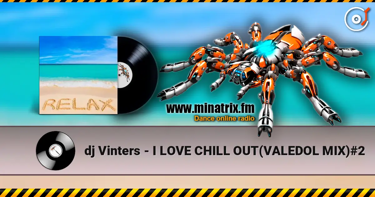 dj Vinters - I LOVE CHILL OUT(VALEDOL MIX)#2 жоғары сапада онлайн тыңдау | Minatrix.FM