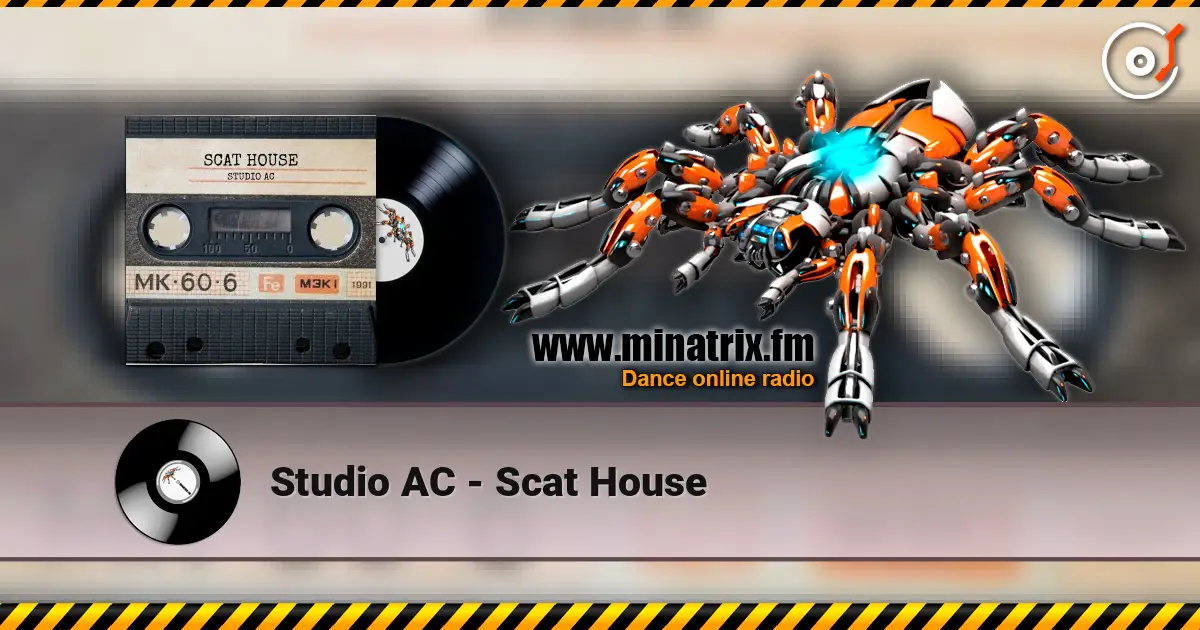 Studio AC - Scat House жоғары сапада онлайн тыңдау | Minatrix.FM