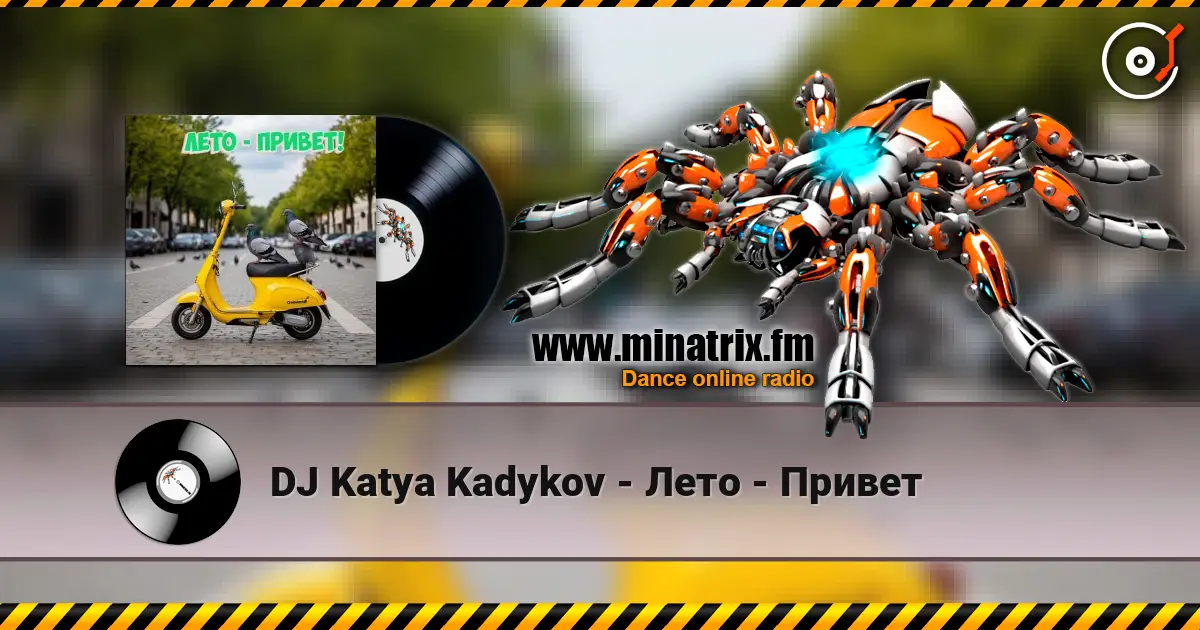 DJ Katya Kadykov - Лето - Привет жоғары сапада онлайн тыңдау | Minatrix.FM