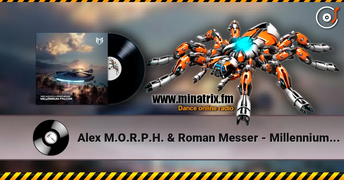 Alex M.O.R.P.H. & Roman Messer - Millennium Falcon (Extended Mix) жоғары сапада онлайн тыңдау | Minatrix.FM