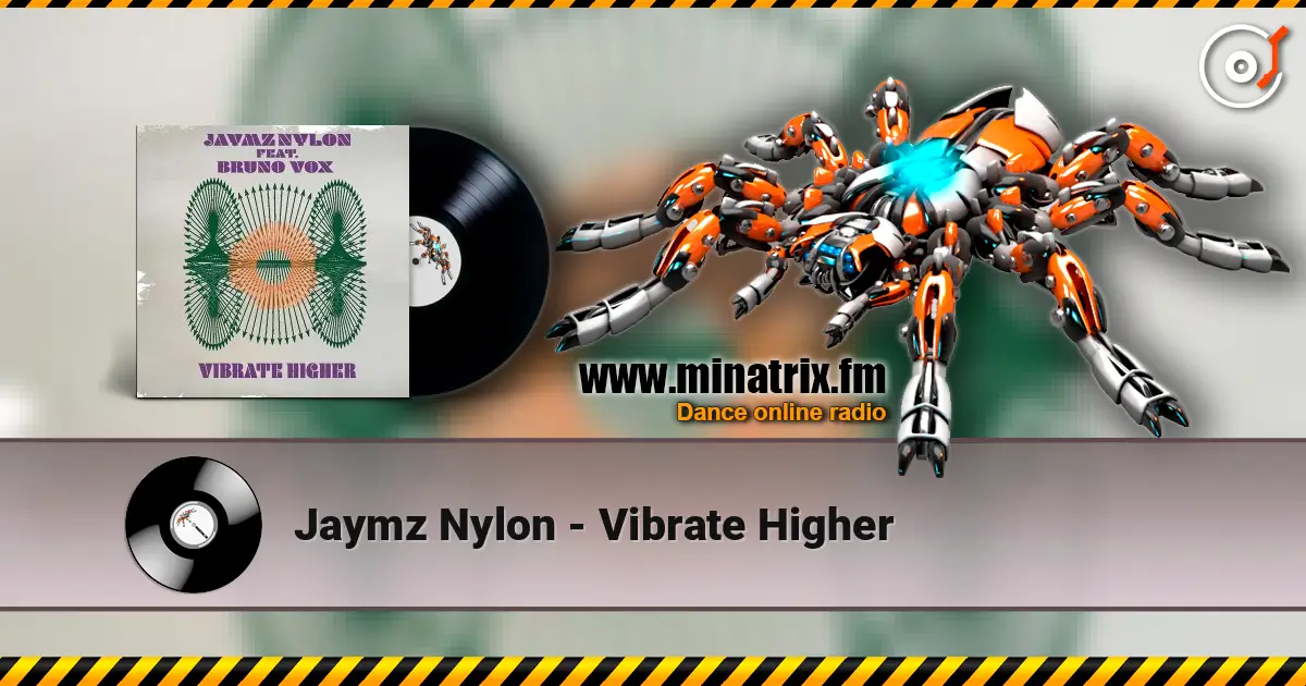 Jaymz Nylon - Vibrate Higher жоғары сапада онлайн тыңдау | Minatrix.FM