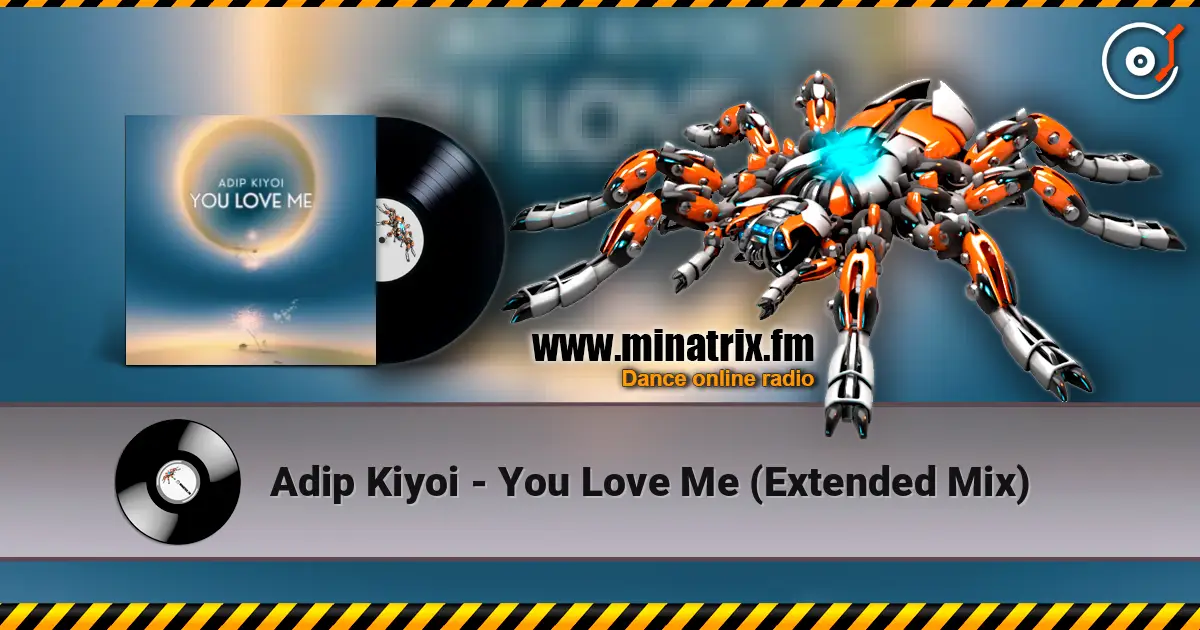 Adip Kiyoi - You Love Me (Extended Mix) жоғары сапада онлайн тыңдау | Minatrix.FM